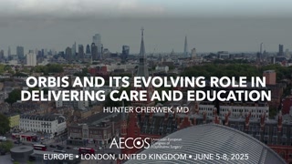 Orbis and Its Evolving Role in Delivering Care and Education